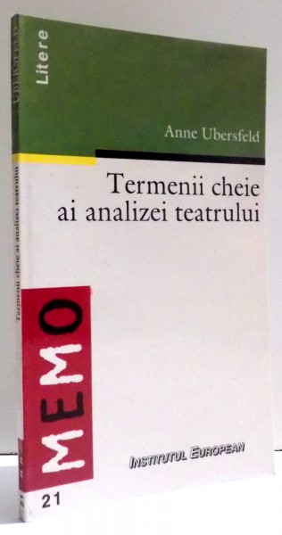 TERMENII CHEIE AI ANALIZEI TEATRULUI de ANNE UBERSFELD , 1999