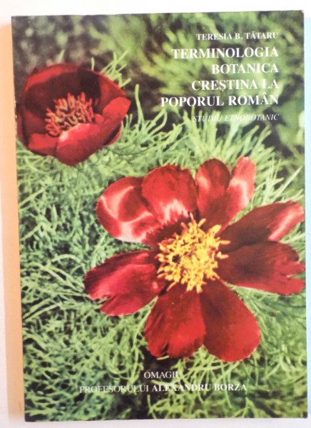 TERMINOLOGIA BOTANICA CRESTINA LA POPORUL ROMAN de TERESIA B. TATARU, 1993