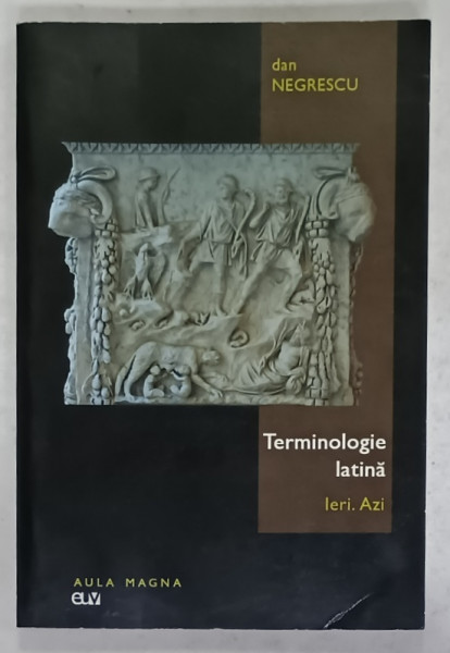 TERMINOLOGIE LATINA , IERI. AZI. de DAN NEGRESCU , 2015