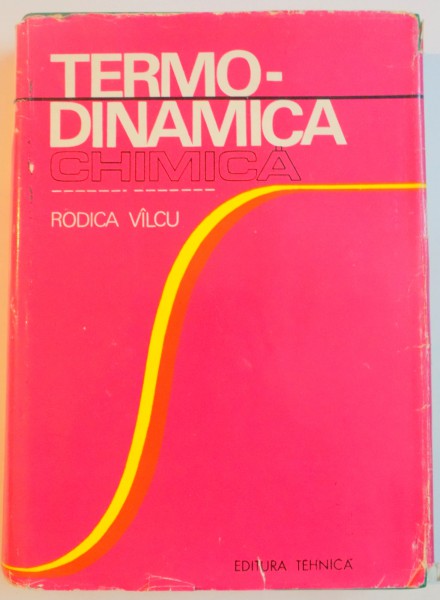 TERMO-DINAMICA CHIMICA de RODICA VILCU , 1975