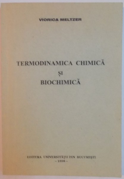TERMODINAMICA CHIMICA SI BIOCHIMICA de VIORICA MELTZER , 1998