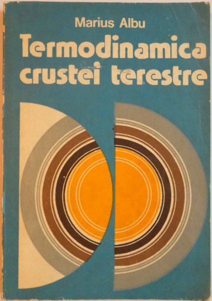 TERMODINAMICA CRUSTEI TERESTRE de MARIUS ALBU, 1984