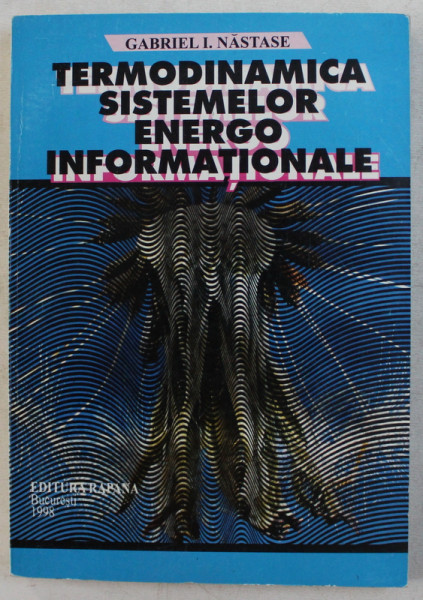 TERMODINAMICA SISTEMELOR ENERGO INFORMATIONALE de GABRIEL I. NASTASE , 1998