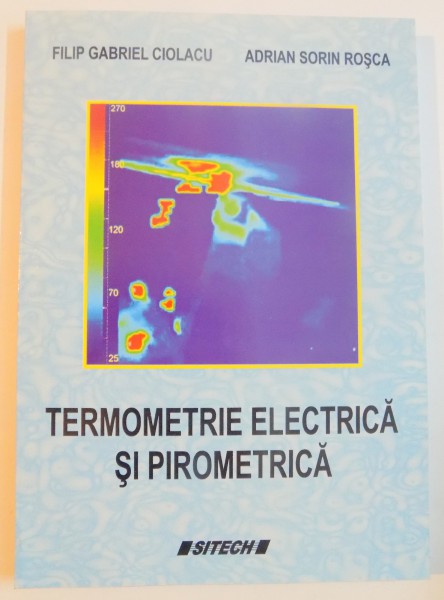TERMOMETRIE ELECTRICA SI PIRIMETRICA de FILIP GABRIEL CIOLACU , ADRIAN SORIN ROSCA , 2007