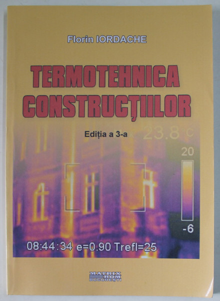 TERMOTEHNICA CONSTRUCTIILOR de FLORIN IORDACHE , 2010