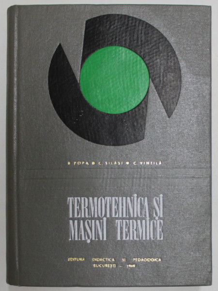 TERMOTEHNICA SI MASINI TERMICE de B. POPA ...C. VINTILA , 1969