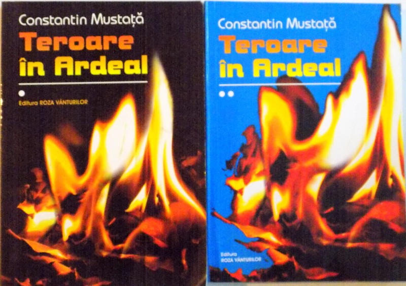 TEROARE IN ARDEAL, VOL. I - II de CONSTANTIN MUSTATA, 2008