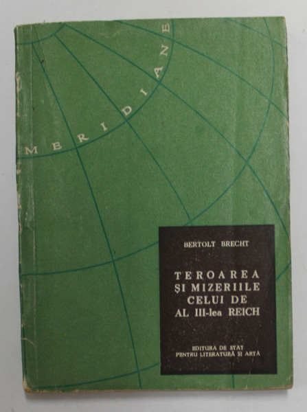 TEROAREA SI MIZERIILE CELUI DE AL III - LEA REICH - 42 SCENETE de BERTOLT BRECHT , 1948