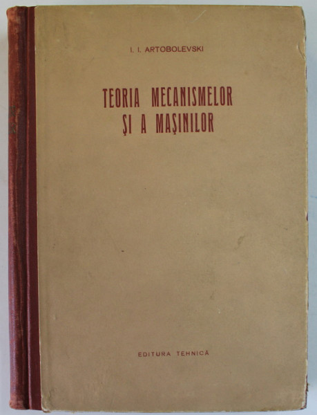 TEROIA MECANISMELOR SI A MASINILOR de I.I. ARTOBOLEVSKI , 1956