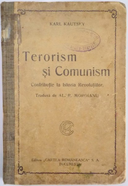 TERORISM SI COMUNISM , CONTRIBUTIE LA ISTORIA REVOLUTIILOR de KARL KAUTSKY