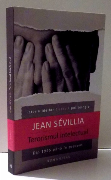 TERORISMUL INTELECTUAL DIN 1945 PANA IN PREZENT de JEAN SEVILLIA , 2012