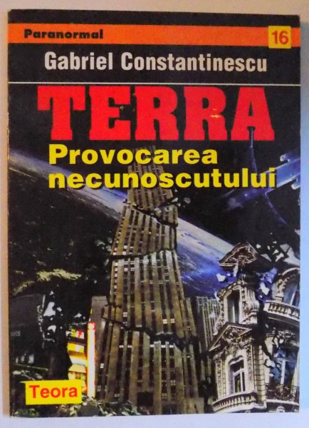 TERRA - PROVOCAREA NECUNOSCUTULUI de GABRIEL CONSTANTINESCU , DEDICATIE1996