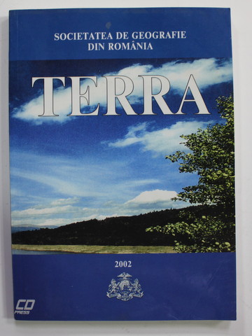 TERRA , REVISTA EDITATA DE SOCIETATEA DE GEOGRAFIE DIN ROMANIA , ANUL XXXI ( LI ) - VOLUMELE 1-2 / 2001 , APARUTA LA BUCURESTI , 2002