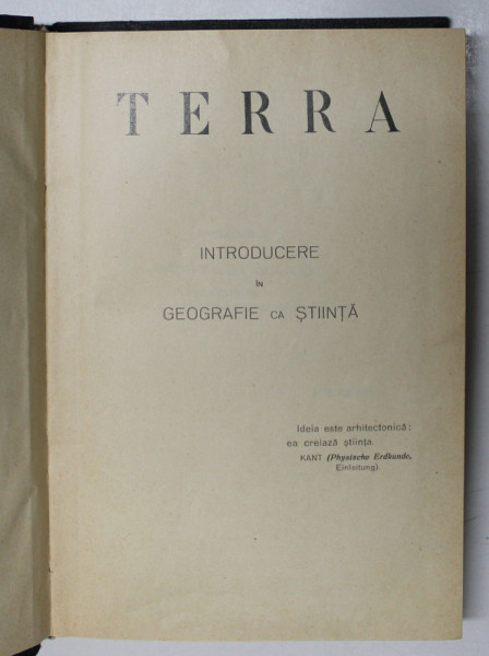 TERRA, VOL. I, INTRODUCERE IN GEOGRAFIE CA STIINTA de S. MEHEDINTI