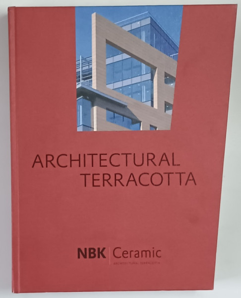 TERRART , ARCHITECTURAL TERRACOTA , FACADE DESIGN , WITH LARGE - FORMAT CERAMIC ELEMENTS , EDITION NO. 3 , 2009