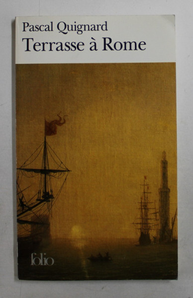 TERRASE A ROME par PASCAL QUIGNARD , 2006
