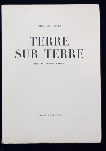 TERRE SUR TERRE de TRISTAN TZARA cu desene de ANDRE MASSON - GENEVE-PARIS, 1946