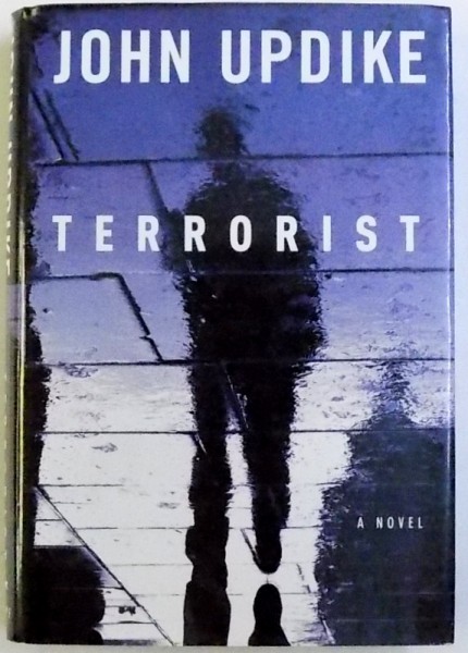 TERRORIST by JOHN UPDIKE , 2006