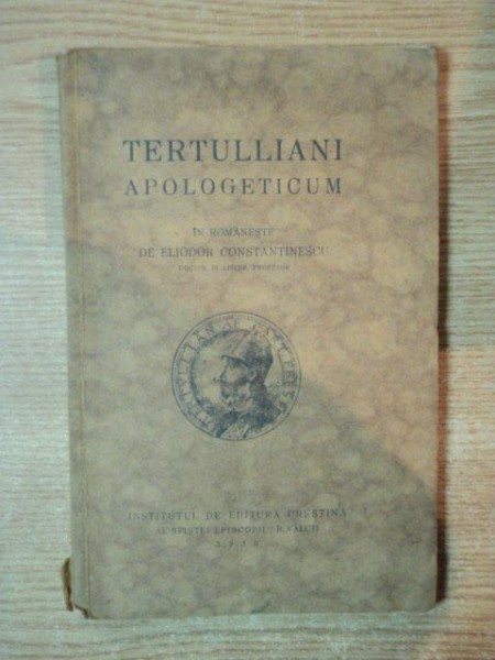 TERTULLIANI APOLOGETICUM de ELIODOR CONSTANTINESCU , Ramnicul Valcea 1930