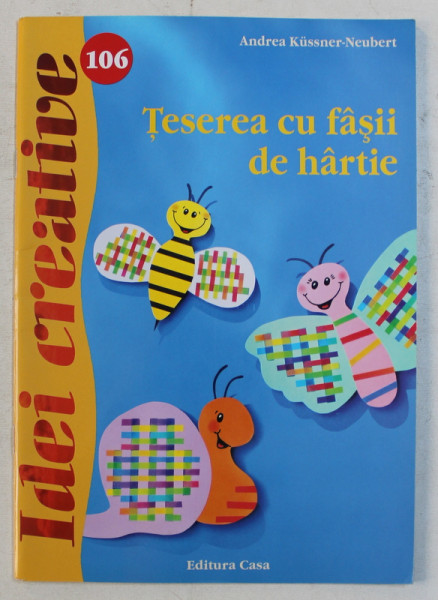 TESEREA CU FASII DE HARTIE de ANDREA KUSSNER  - NEUBERT , 2015