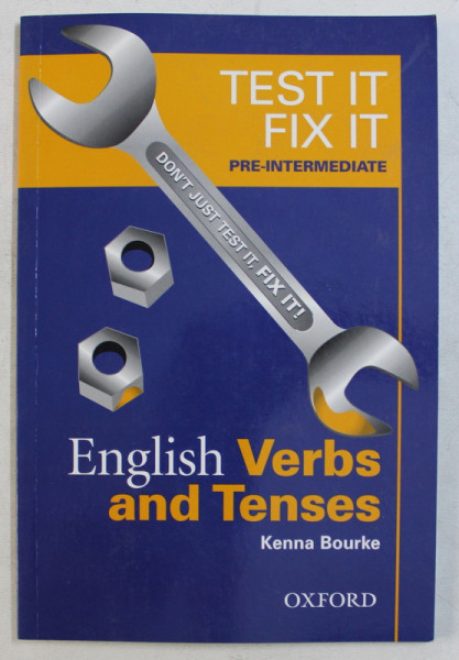 TEST IT , FIX IT  -PRE - INTERMEDIATE  - ENGLISH VERBS AND TENSES by KENNA BOURKE , 2003