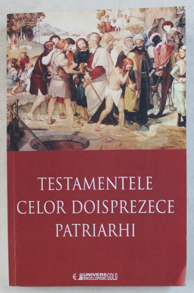 TESTAMENTELE CELOR DOISPREZECE PATRIARHII de WALTHER ALEXANDER PRAGER , 2015