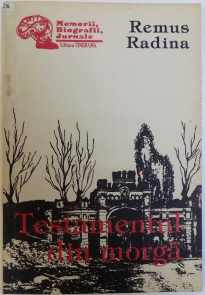 TESTAMENTUL DIN MORGA de REMUS RADINA , 1992 *CONTINE DEDICATIA AUTORULUI