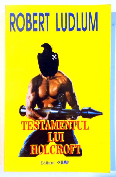 TESTAMENTUL LUI HOLCROFT de ROBERT LUDLUM , 1993