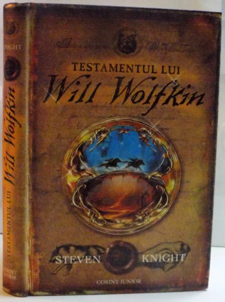 TESTAMENTUL LUI WILL WOLFKIN de STEVEN KNIGHT , 2010