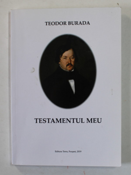 TESTAMENTUL MEU de TEODOR BURADA , 2019