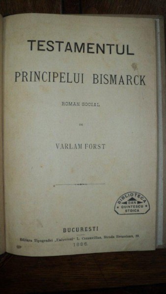 Testamentul Principelui Bismarck, roman social de Varlam Forst, Bucuresti 1886
