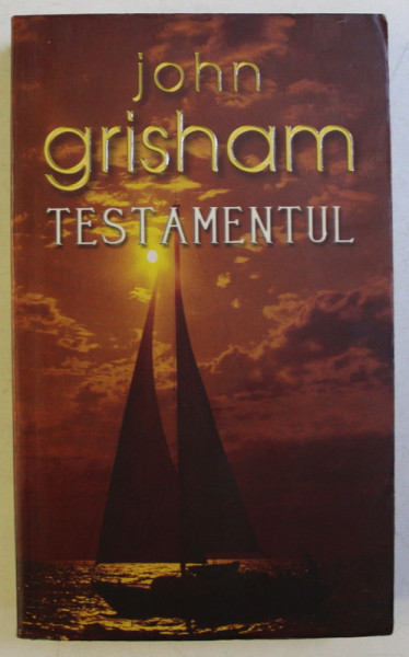 TESTAMENTUL , roman de JOHN GRISHAM , 2005