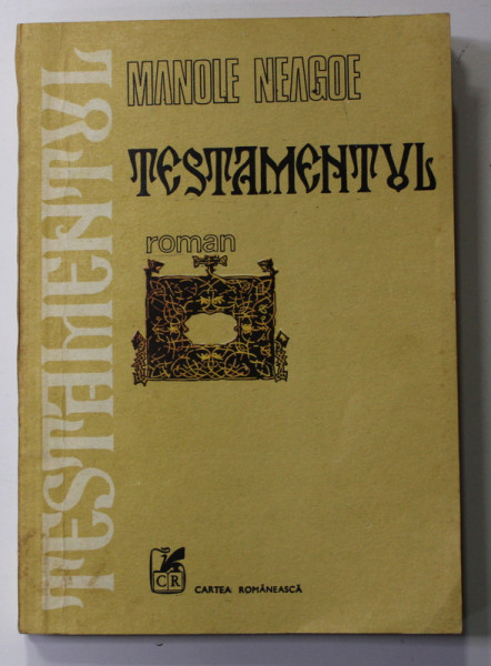 TESTAMENTUL , roman de MANOLE NEAGOE , 1985