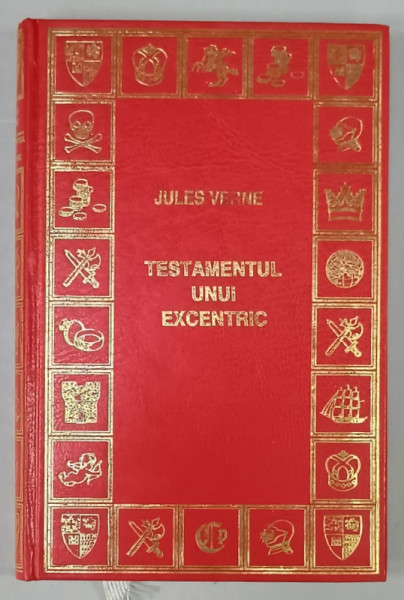 TESTAMENTUL UNUI EXCENTRIC  de JULES VERNE , VOLUMUL II , EDITURA '  PRIETENII  CARTII ' * , 2005