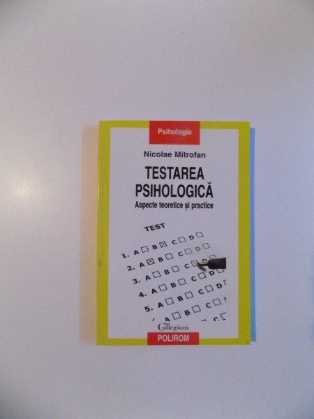 TESTAREA PSIHOLOGICA , ASPECTE TEORETICE SI PRACTICE de NICOLAE MITROFAN , 2009