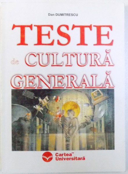 TESTE DE CULTURA GENERALA de DAN DUMITRESCU , 2004