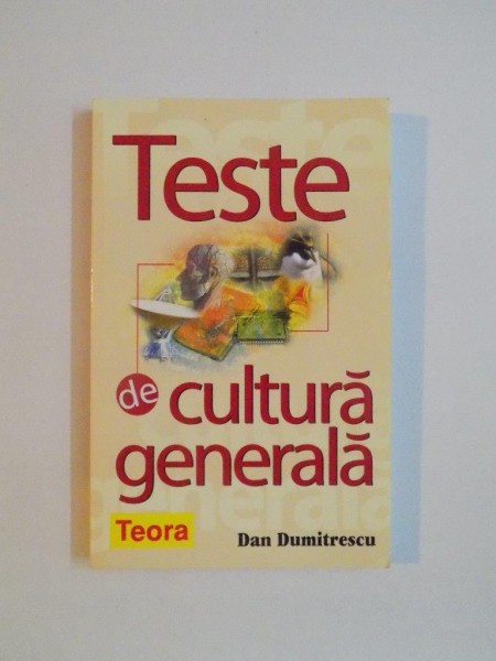 TESTE DE CULTURA GENERALA de DAN DUMITRESCU , 2007 , PREZINTA HALOURI DE APA