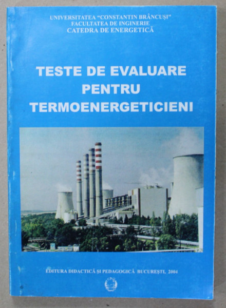 TESTE DE EVALUARE PENTRU TERMOENERGETICIENI de AURELIAN TIRCA ...MARIAN POPESCU , 2004