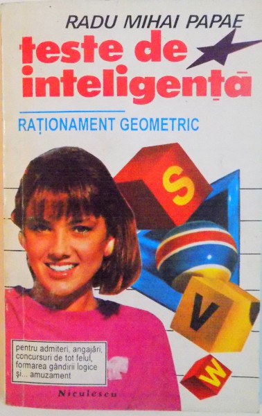 TESTE DE INTELIGENTA, RATIONAMENT GEOMETRIC de RADU MIHAI PAPAE, 1994