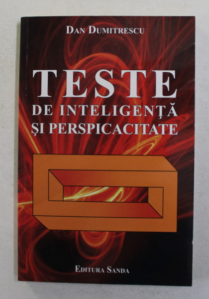 TESTE DE INTELIGENTA SI PERSPICACITATE de DAN DUMITRESCU . 2011