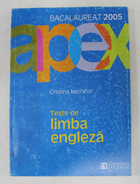 TESTE DE LIMBA ENGLEZA de CRISTINA NECHIFOR , BACALAUREAT 2005 , APARUTA 2004