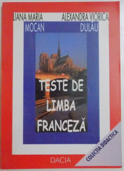 TESTE DE LIMBA FRANCEZA de LIANA MARIA MOCAN...ALEXANDRA VIORICA DULAU , 2000