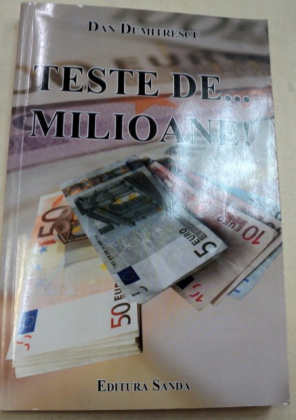 TESTE DE … MILIOANE! - DAN DUMITRESCU  2012