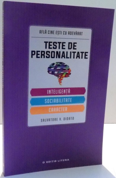 TESTE DE PERSONALITATE, INTELIGENTA,SOCIABILITATE, CARACTER de SALVATORE V.DIDATO , 2017