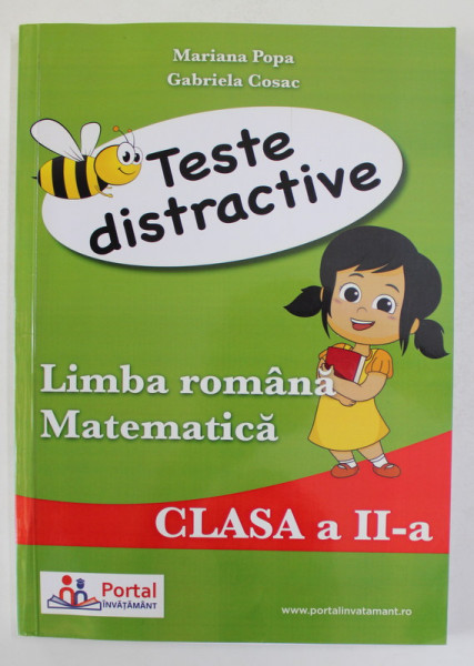 TESTE DISTRACTIVE DE LIMBA ROMANA SI MATEMATICA PENTRU CLASA II  de MARIANA POPA si GABRIELA COSAC , 2018