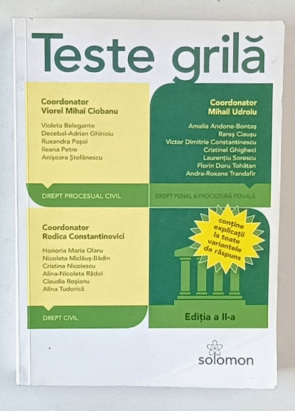 TESTE GRILA , DREPT CIVIL , DREPT PROCESUAL CIVIL , DREPT PENAL , PROCEDURA PENALA , EDITIA A II - A de VIOREL MIHAI CIOBANU ... RODICA CONSTANTINOVICI , 2015