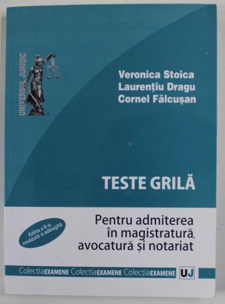 TESTE GRILA PENTRU ADMITEREA IN MAGISTRATURA , AVOCATURA SI NOTARIAT de VERONICA STOICA ...CORNEL FALCUSAN , 2012