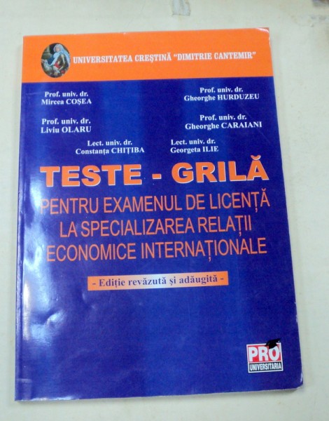 TESTE-GRILA PENTRU EXAMENUL DE LICENTA LA SPECIALIZAREA RELATII ECONOMICE INTERNATIONALE BUCUREST 2007I