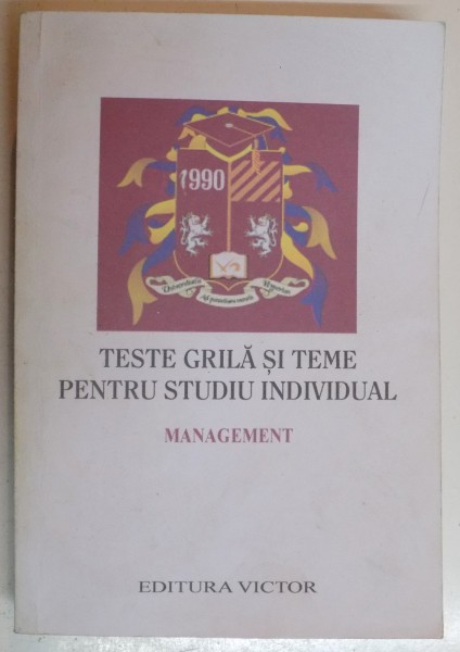 TESTE GRILA SI TEME PENTRU STUDIU INDIVIDUAL , MANAGEMENT , 2012