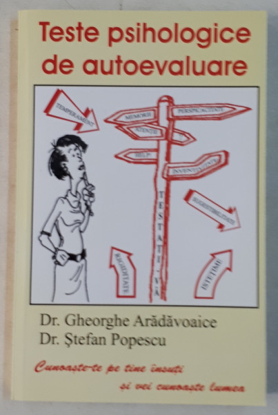 TESTE PSIHOLOGICE DE AUTOEVALUARE -  de GHEORGHE ARADAVOAICE si STEFAN POPESCU